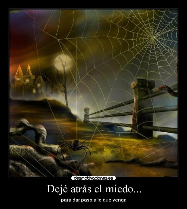 Dejé atrás el miedo... - 