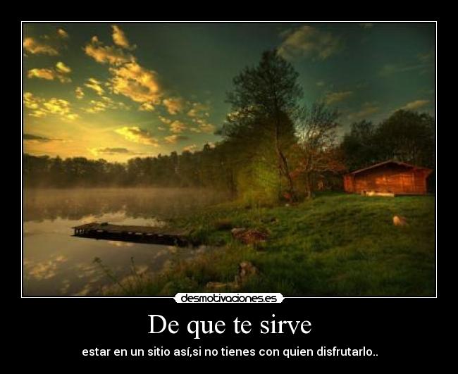 De que te sirve -