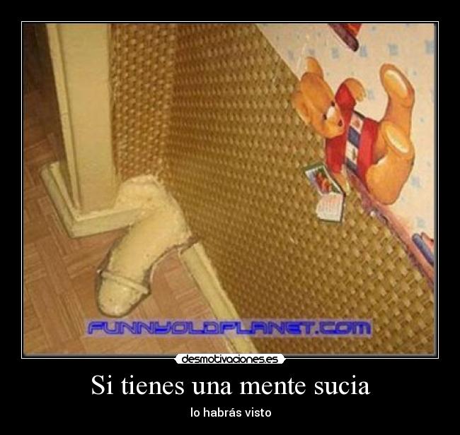 Si tienes una mente sucia - 