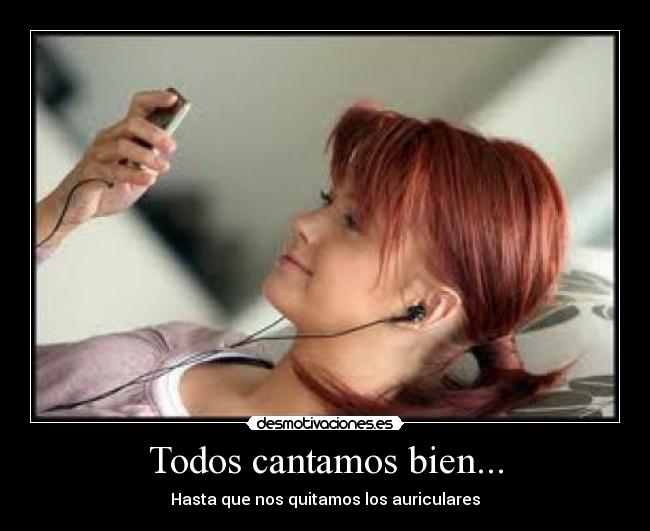 Todos cantamos bien... -