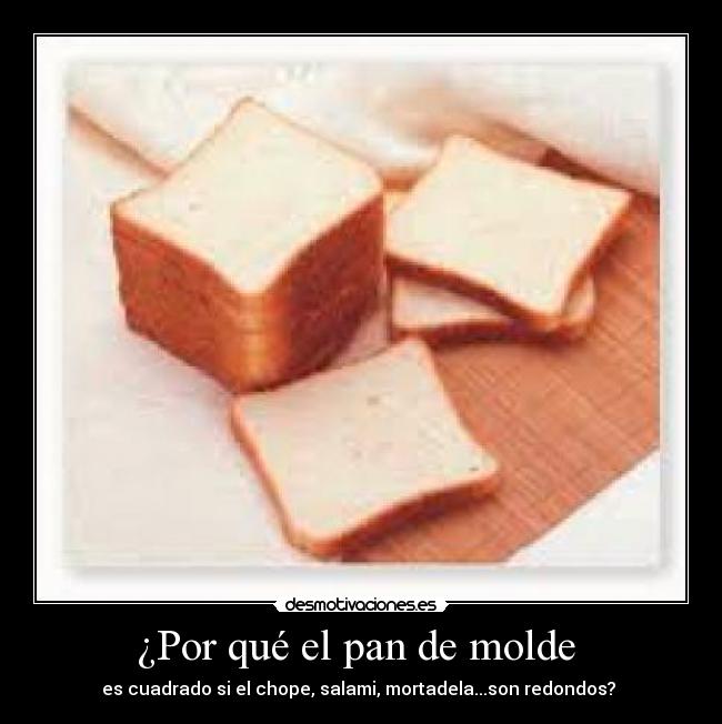 ¿Por qué el pan de molde  - 