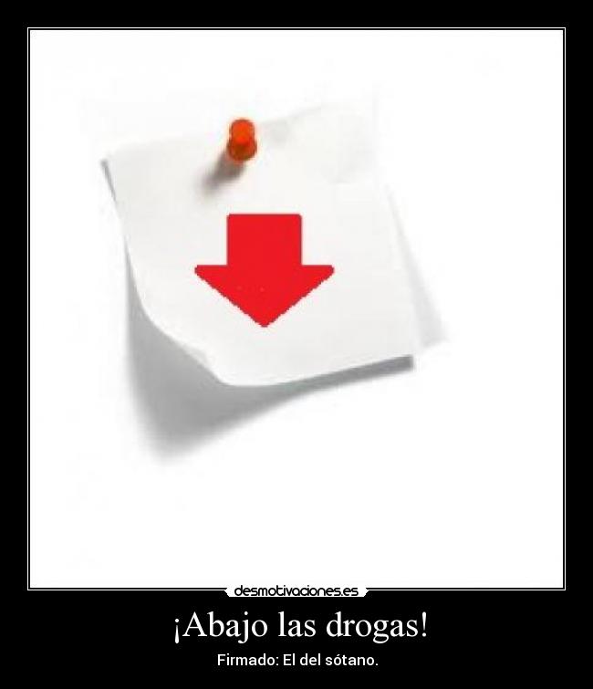 ¡Abajo las drogas! -