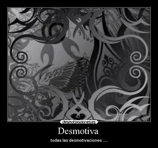 Desmotiva - todas las desmotivaciones .....