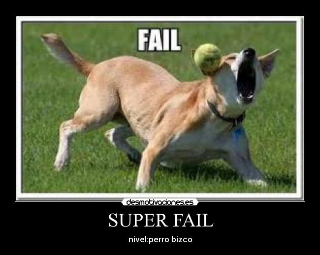 SUPER FAIL -