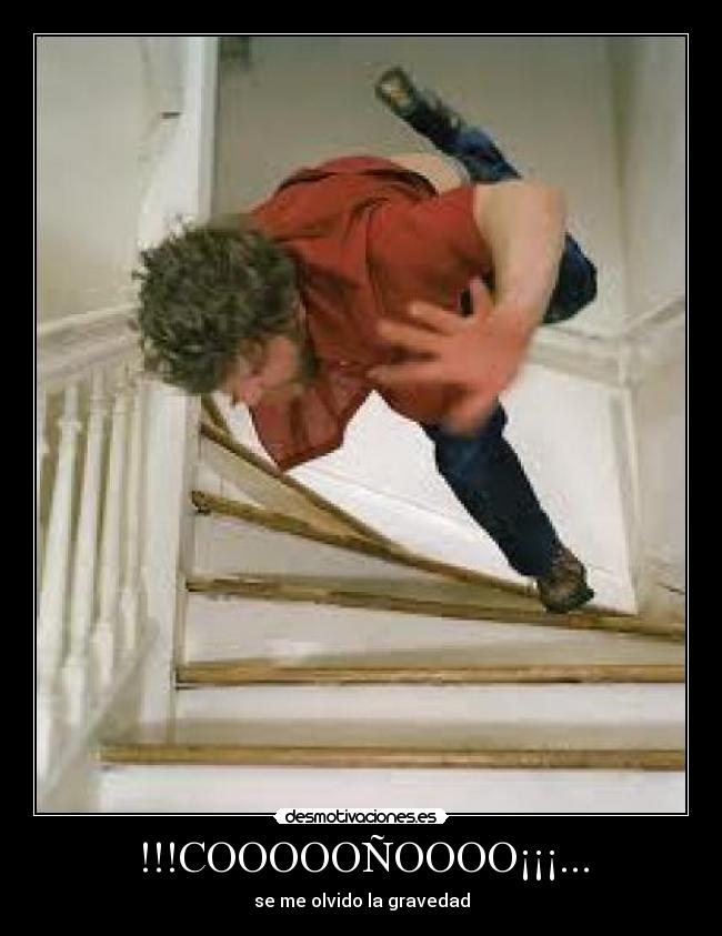 !!!COOOOOÑOOOO¡¡¡... - se me olvido la gravedad