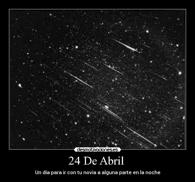 24 De Abril  - Un día para ir con tu novia a alguna parte en la noche