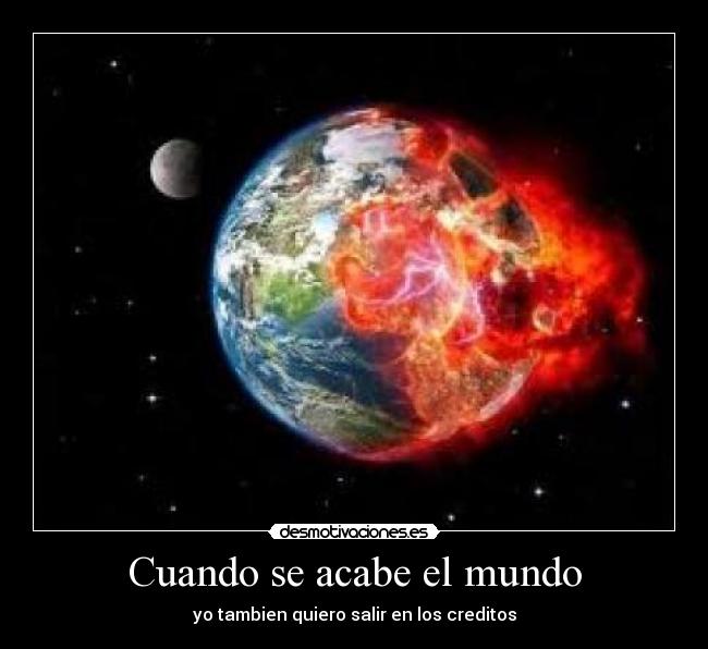 Cuando se acabe el mundo - yo tambien quiero salir en los creditos
