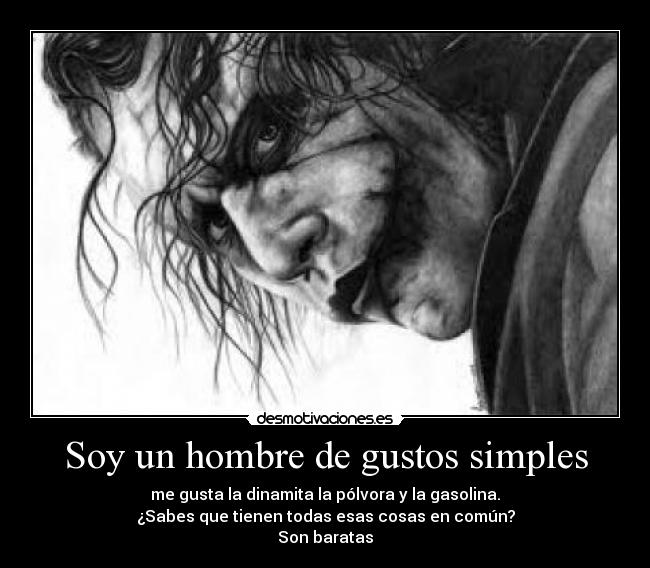 Soy un hombre de gustos simples - 