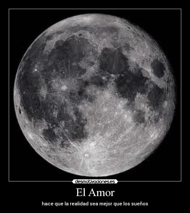 El Amor -  hace que la realidad sea mejor que los sueños 