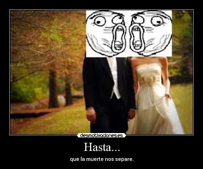 Hasta... -