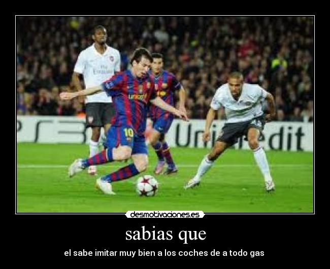 sabias que - el sabe imitar muy bien a los coches de a todo gas 