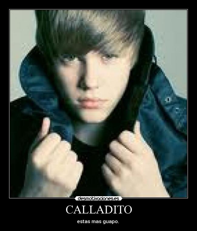 CALLADITO - estas mas guapo.