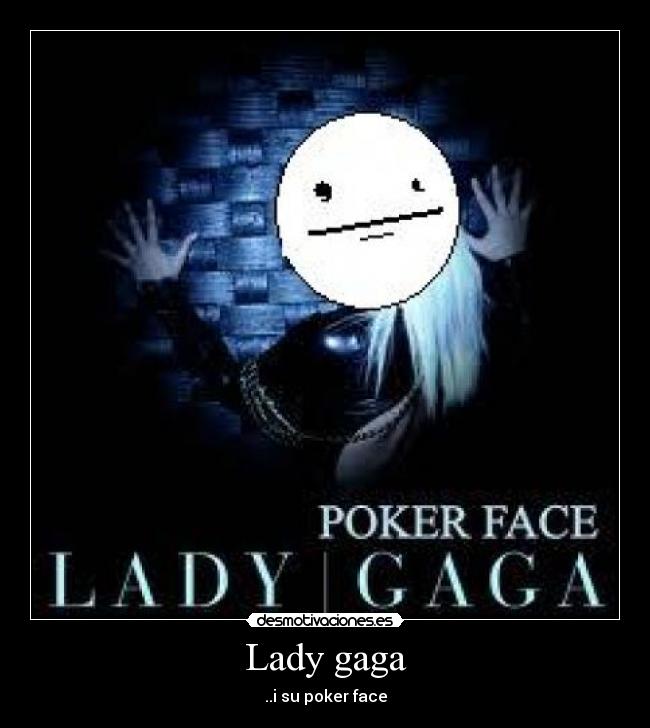 Lady gaga - ..i su poker face