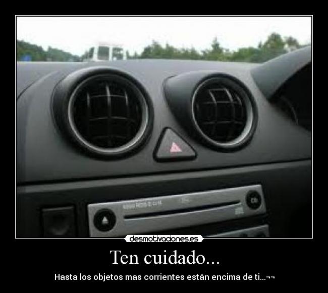 Ten cuidado... - 