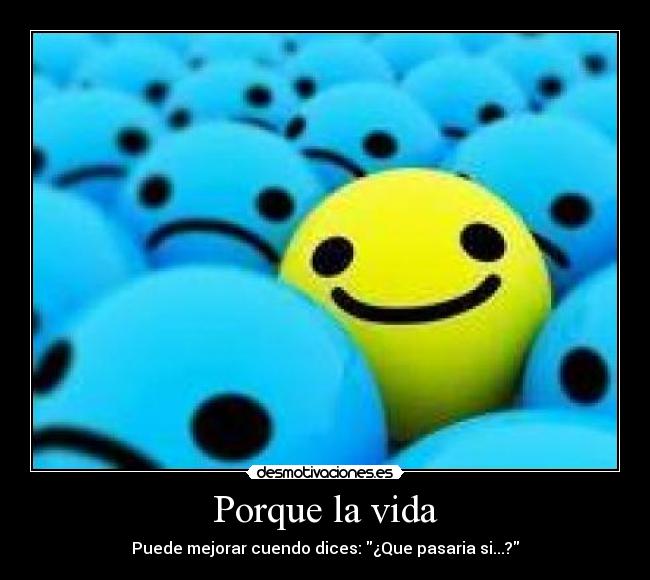 Porque la vida -