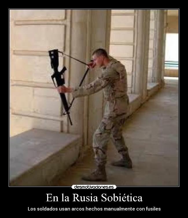 En la Rusia Sobiética - Los soldados usan arcos hechos manualmente con fusiles