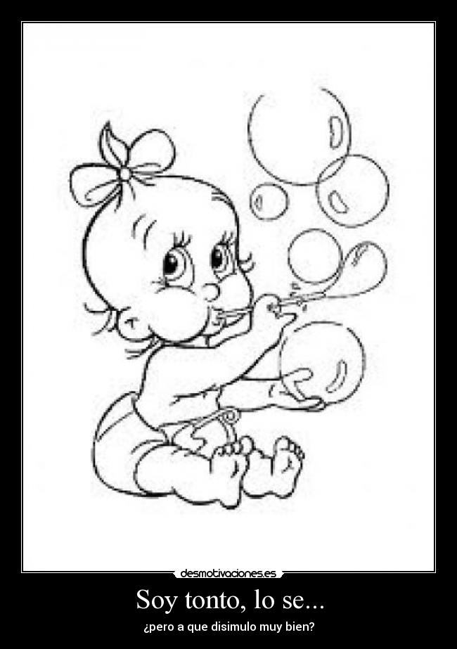 Soy tonto, lo se... - 