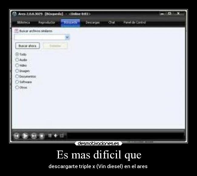 Es mas dificil que - descargarte triple x (Vin diesel) en el ares 
