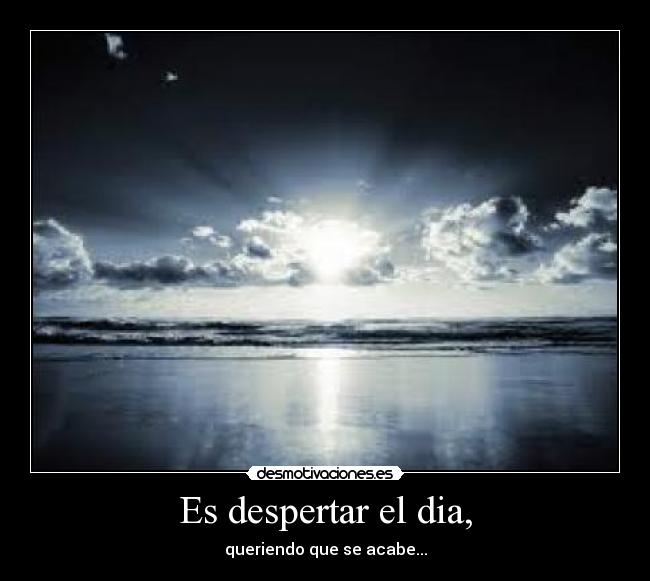 Es despertar el dia, -