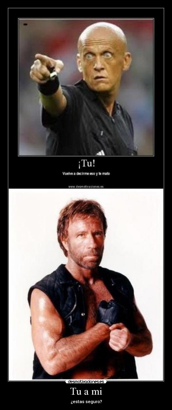 Tu a mi - ¿estas seguro?