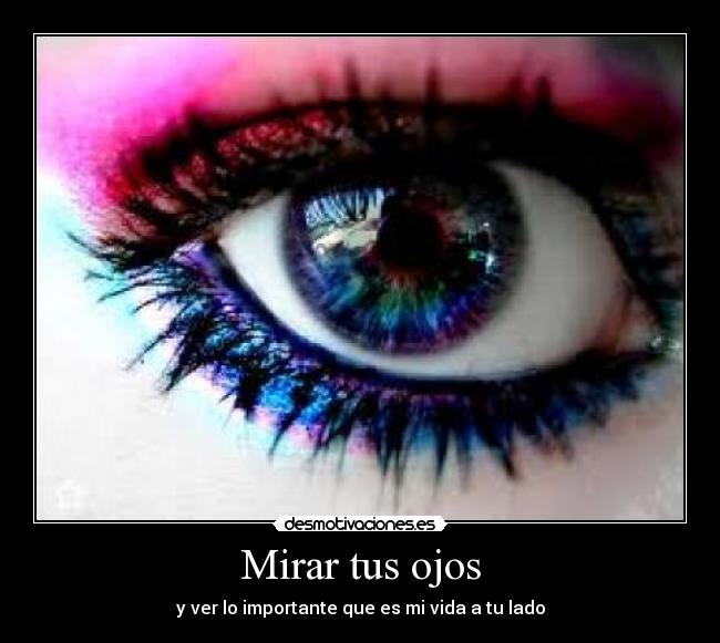 Mirar tus ojos - 
