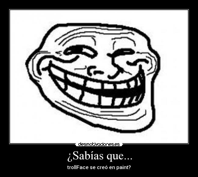 ¿Sabías que... - trollFace se creó en paint?