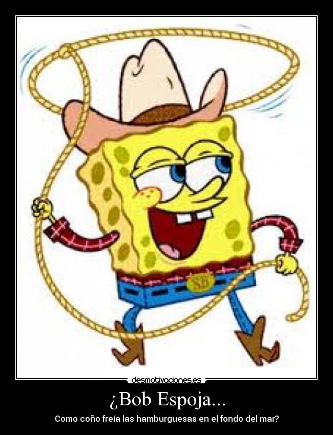 ¿Bob Espoja... -