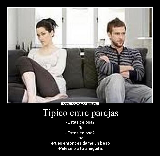 Típico entre parejas -
