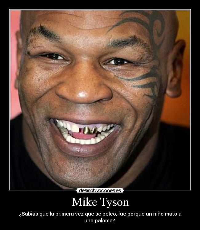 Mike Tyson - ¿Sabias que la primera vez que se peleo, fue porque un niño mato a una paloma? 