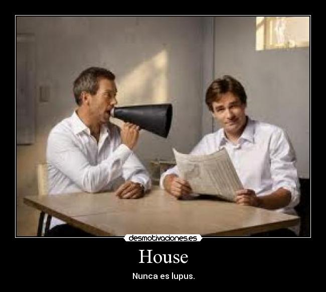 House - Nunca es lupus.