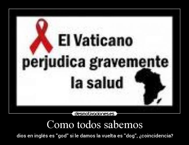 Como todos sabemos - dios en inglés es god si le damos la vuelta es dog, ¿coincidencia?