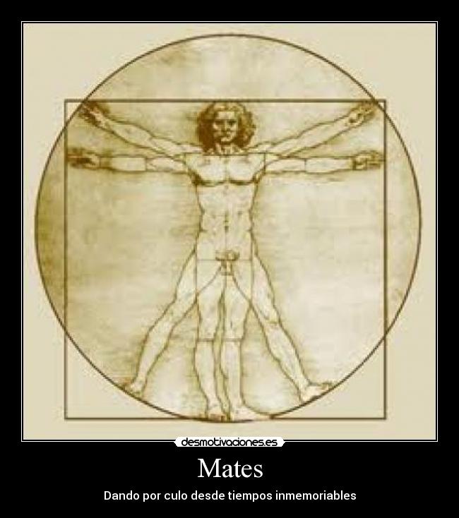 Mates - Dando por culo desde tiempos inmemoriables