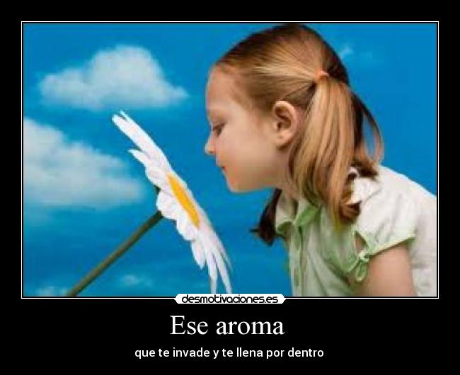 Ese aroma -
