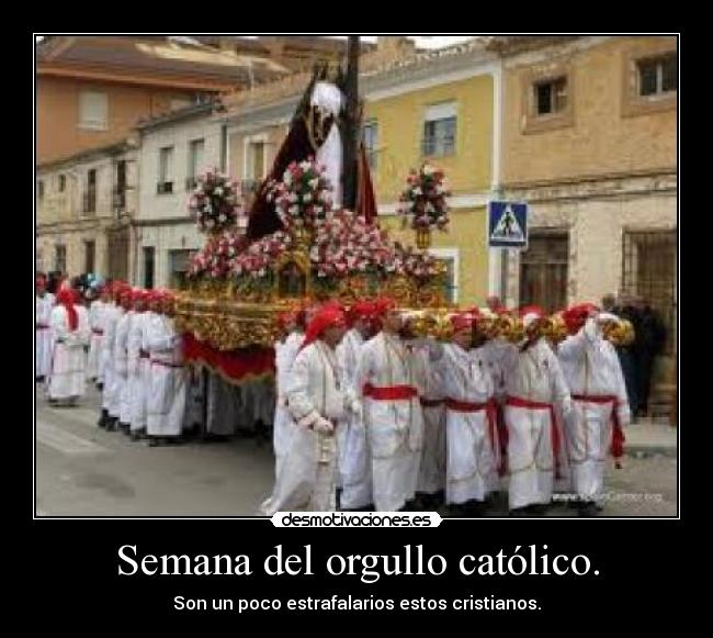 Semana del orgullo católico. -