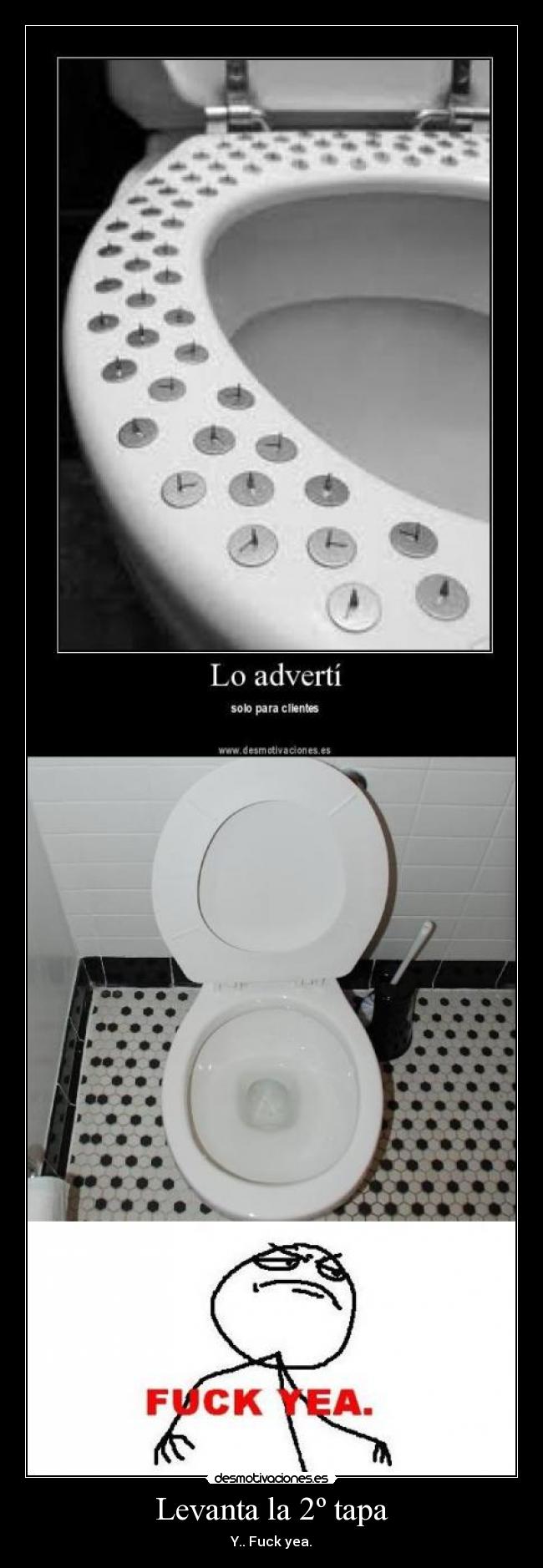 Levanta la 2º tapa - Y.. Fuck yea.