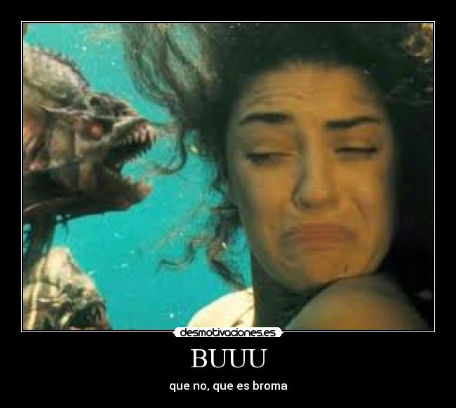 BUUU - que no, que es broma