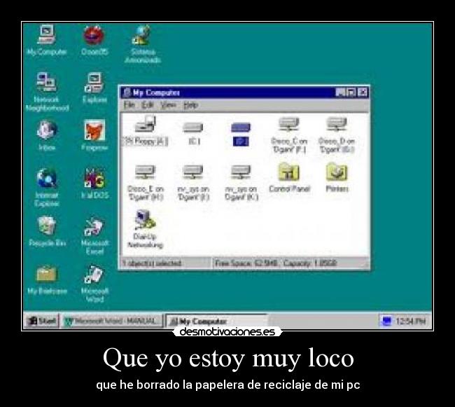 Que yo estoy muy loco - que he borrado la papelera de reciclaje de mi pc