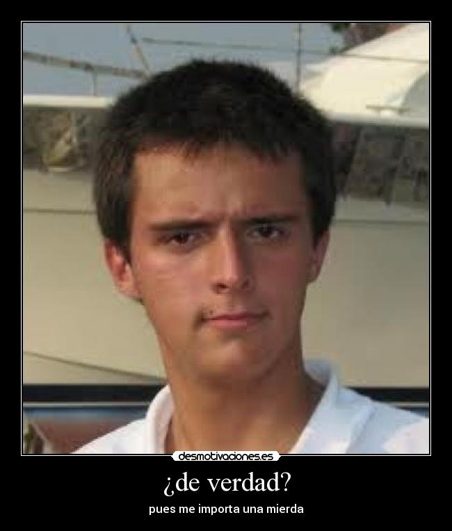 ¿de verdad? - 