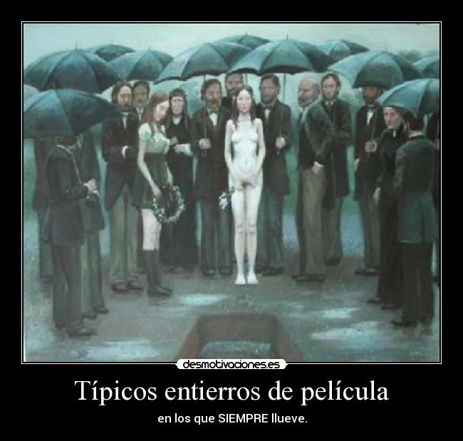 Típicos entierros de película -