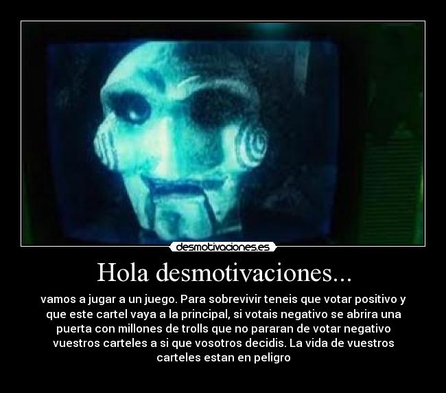 Hola desmotivaciones... -