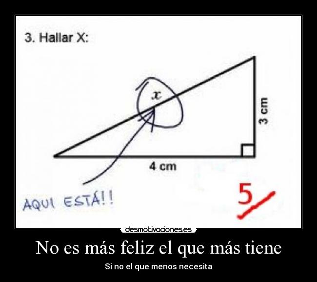 No es más feliz el que más tiene -