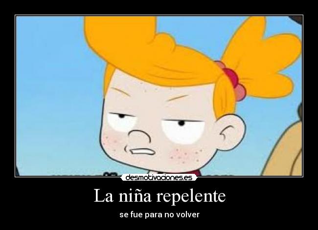 La niña repelente - se fue para no volver