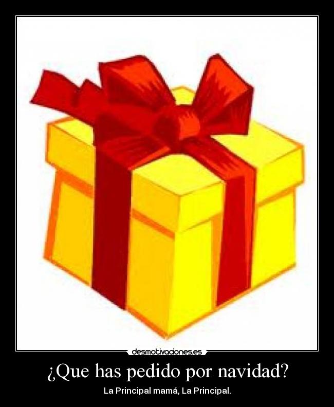 ¿Que has pedido por navidad? - La Principal mamá, La Principal.