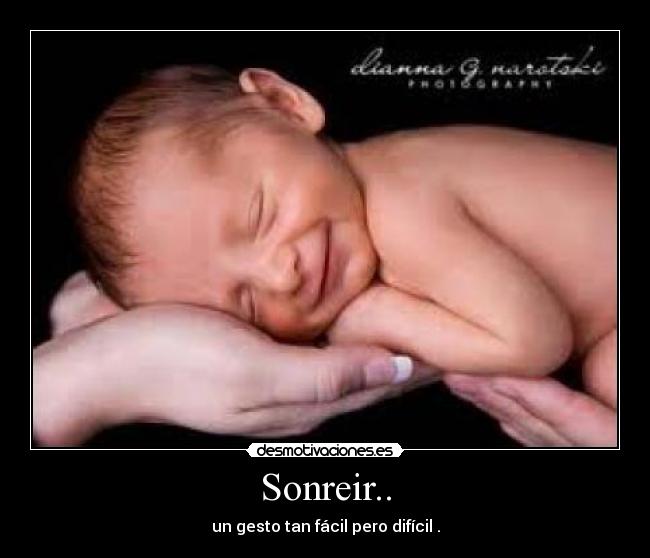 Sonreir.. - un gesto tan fácil pero difícil .