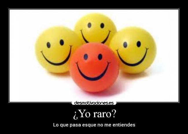 ¿Yo raro? - 