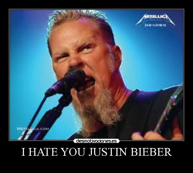 I HATE YOU JUSTIN BIEBER - 