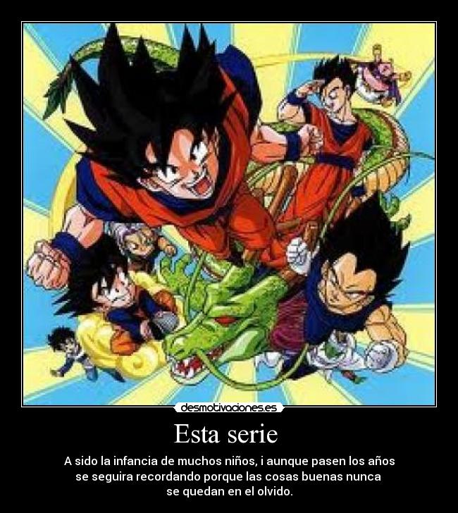 Esta serie - A sido la infancia de muchos niños, i aunque pasen los años
se seguira recordando porque las cosas buenas nunca
se quedan en el olvido.