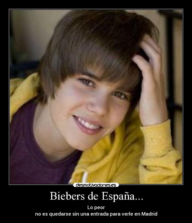 Biebers de España... - 