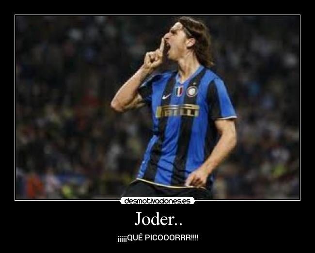 Joder.. - ¡¡¡¡¡QUÉ PICOOORRR!!!!