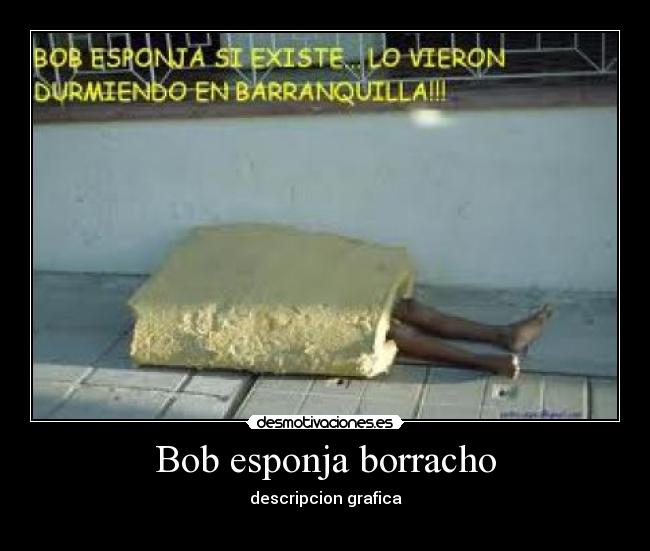 Bob esponja borracho Desmotivaciones